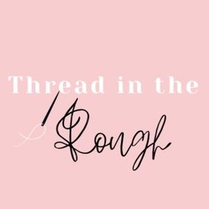 Meet your Posher, Thread in the rough